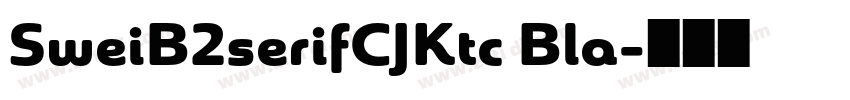 SweiB2serifCJKtc Bla字体转换